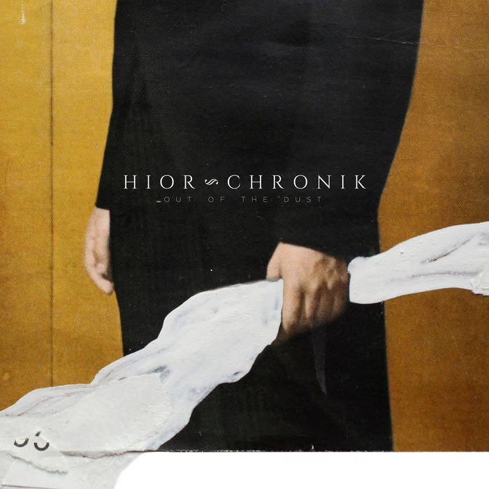 Hior Chronik 'Out Of The Dust'